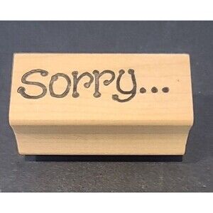 SORRY...  Wood Rubber Stamp apology script greeting condolences sentiment New